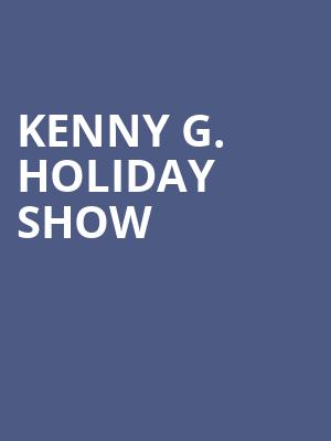Kenny G Holiday Show, Broome County Forum, Binghamton