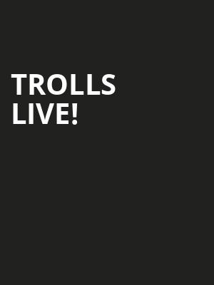 Trolls Live, Visions Veterans Memorial Arena, Binghamton