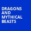 Dragons and Mythical Beasts, Broome County Forum, Binghamton